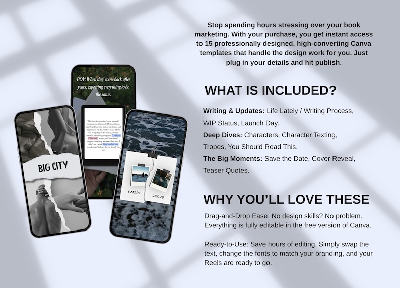 May include: A set of 15 Canva templates for book marketing displayed on three smartphones. The text includes 'WHAT IS INCLUDED?' and 'WHY YOU'LL LOVE THESE' with details on writing updates, deep dives, and big moments for social media content.