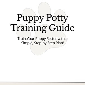 May include: A white graphic with the title "Puppy Potty Training Guide" in black text. The guide promises a simple, step-by-step plan for faster puppy training. Includes an easy-to-follow daily schedule, a 14-day training plan, and a printable potty tracker.