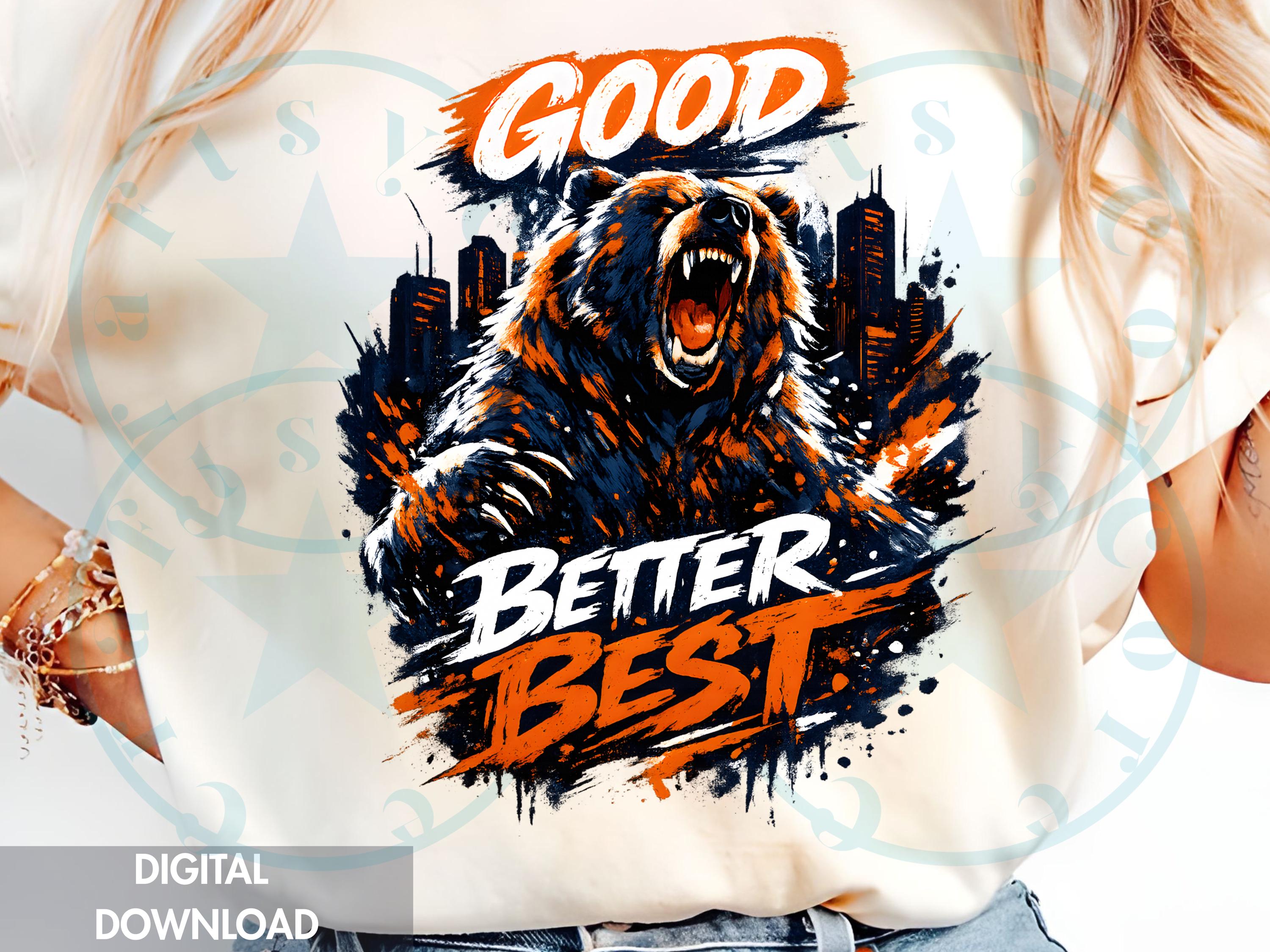Good Better Best PNG – Roaring Bear Design Good Better Best Bear PNG ...