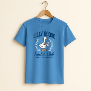 Camiseta engraçada de professora Silly Goose, camiseta com cores confortáveis para a volta às aulas, blusa fofa para professora do ensino fundamental, camiseta de agradecimento para o primeiro dia de aula