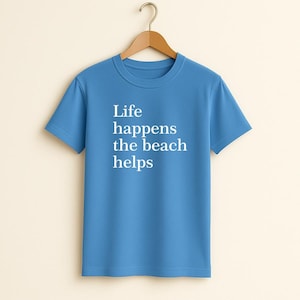Life Happens The Beach Helps Shirt, Comfort Colors Beach Life Shirt, Funny Beach Trip Tee, Ocean Vibes Tee, Summer Vibes Tee, Beach Club Top