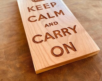 Keep Calm and Carry On Engraved Wood Sign