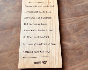 Nothing Gold Can Stay by Robert Frost Engraved Wood Sign
