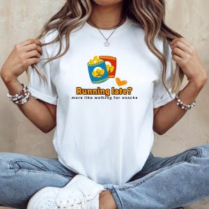 Funny Snack Lover Tee: &quot;Running Late? More Like Walking for Snacks&quot;, Food Lover Shirt , Movie Nights, Gift Ideas, Funny Food Shirt