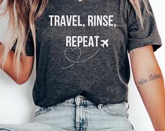 Travel Rinse Repeat Tee, Adventure Shirt, Travel Lover Gift, Vacation T-Shirt, Wanderlust Apparel, Jetsetter Tee