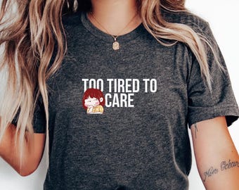 Camiseta gráfica informal: Camiseta unisex de algodón grueso con el lema "Demasiado cansado para preocuparme", ideal para el día a día, como regalo, para el autocuidado y la relajación.
