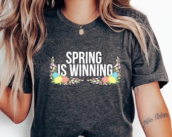 Spring Is Winning T-Shirt | Floral Typography Tee, Spring Floral Design
