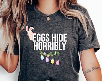 Eggs Hide Horribly T-Shirt | Easter Bunny, Hanging Pastel Eggs