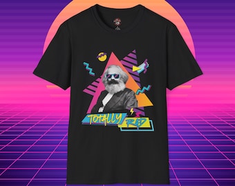 Totally Rad: Karl Marx 80s Style T-Shirt, Radical Left Tee, Softstyle Tshirt