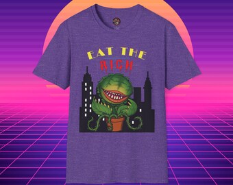 Little Shop of Horrors: Eat the Rich T-Shirt, Leftist Tee, Musical Lover Gift