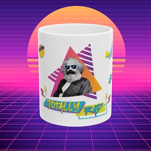 Totally Rad: Karl Marx Ceramic Mug, 80s Protest Accessory, Funny Progressive Gift, (11oz, 15oz)
