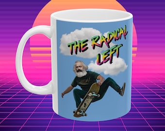 The Radical Left: Karl Marx Skateboard Mug, Funny Leftist Gift, (11oz, 15oz)