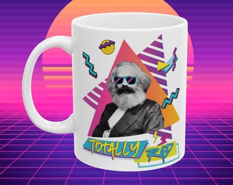 Totally Rad: Karl Marx Ceramic Mug, 80s Protest Accessory, Funny Progressive Gift, (11oz, 15oz)