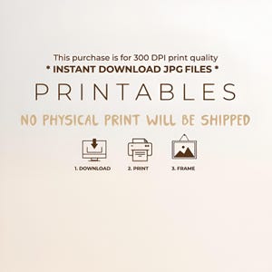 Op de afbeelding: Printbare kunstafbeelding met de tekst "PRINTABLES" en instructies voor het downloaden, afdrukken en inlijsten. De tekst "INSTANT DOWNLOAD JPG FILES" is ook opgenomen.