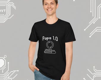 Papa Update 1.0 Unisex T-Shirt, Papa Shirt, Father's Day Gift, Tech Dad Tee, Modern Fatherhood, Update your wardrobe