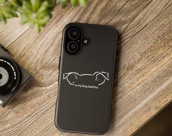 In My Dog Dad Era Phone Case, for Animal Lovers, Unique Gift for Dog Owners, Funny Dog Dad Merchandise, Pet Parent Accessories