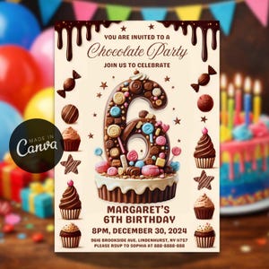 May include: A chocolate-themed birthday party invitation. The design features a large number 6 made of chocolates and sweets. The invitation includes the text "Chocolate Party" and "Margaret's 6th Birthday". Cupcakes, stars, and chocolate drips decorate the invitation.