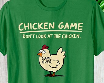 Chicken Game Dont Look The Chicken Shirt, Funny Custom Gift Meme, Hoodie Long Sleeve Vintage Graphic Tee, Gift For Him and Her