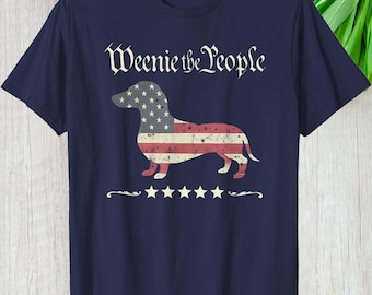 Weenie The People Shirt, Dachshund 4th of July Custom Gift, Hoodie Long Sleeve Vintage Graphic Tee, Patriots Personalized Gift For Him