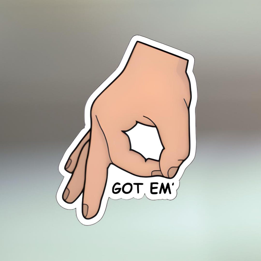 Got Em Hand Sticker Waterproof Stickers Sarcastic Stickers Water 
