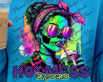 Hot Mess Express Adult Tshirt Quotes, Adult Humor png, Hot Mom Coffee Tshirt Design, Adult Quotes Png
