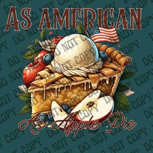 May include: A digital illustration featuring a slice of apple pie topped with a scoop of vanilla ice cream, blueberries, and an American flag. The text reads "As American As Apple Pie" in a decorative font, with apples and leaves.