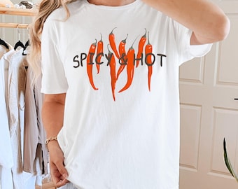 Spicy and Hot T-shirt, Trendy Foodie Shirt, Chili Peppers Tee, Cool Summer T-shirt, Funny Graphic Tee, Cool Slogan Shirt, Spicy Food Lover