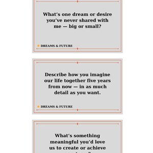 May include: Three cards with text prompts for reflection. The top card asks, "What's one dream or desire you've never shared with me - big or small?" The middle card asks, "Describe how you imagine our life together five years from now - in as much detail as you want." The bottom card asks, "What's something meaningful you'd love us to create or achieve as a team?"