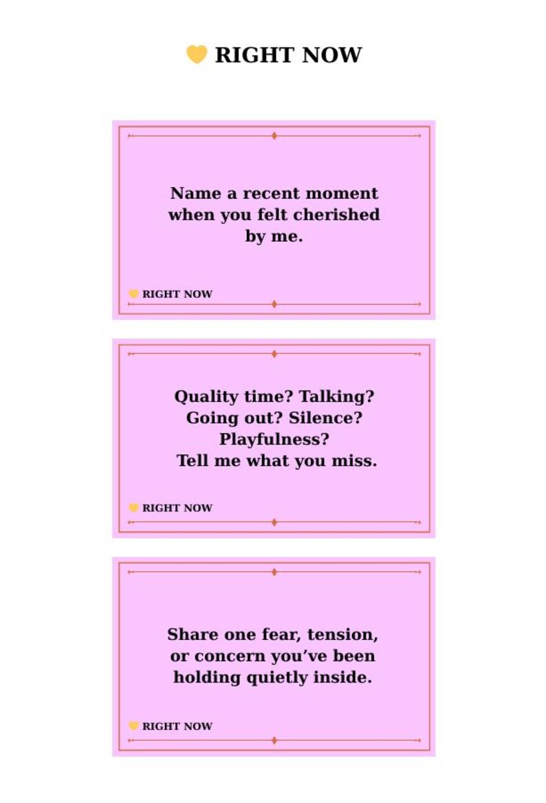 May include: Three pink cards with text prompts for reflection. The top card reads "Name a recent moment when you felt cherished by me." The second card asks "Tell me what you miss." The third card says "Share one fear..."