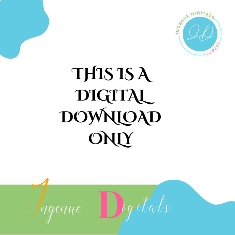 May include: White background with the text "THIS IS A DIGITAL DOWNLOAD ONLY" in black. The image also includes the text "Ingenue Digitals" in a cursive font, and a circular logo with the initials "ID".