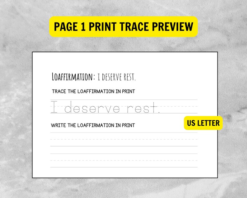 May include: A white worksheet with the text "PAGE 1 PRINT TRACE PREVIEW" in a yellow banner. The worksheet includes the phrase "I deserve rest" for tracing and writing practice. The text "US LETTER" is in a yellow banner.