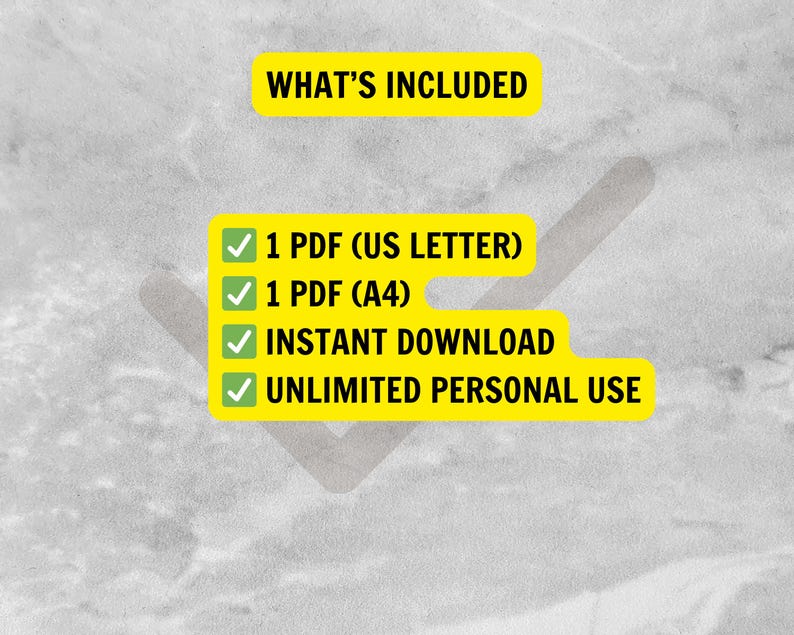 May include: Image features a yellow banner with the text "WHAT'S INCLUDED". Below, four green boxes list: "1 PDF (US LETTER)", "1 PDF (A4)", "INSTANT DOWNLOAD", and "UNLIMITED PERSONAL USE". The background is a light gray, textured surface.
