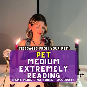 May include: A purple graphic overlay with the text MESSAGES FROM YOUR PET, PET MEDIUM EXTREMELY READING, SAME HOUR, NO TOOLS, ACCURATE. The background features a person, two lit candles in red and black, and two gold-toned stands.