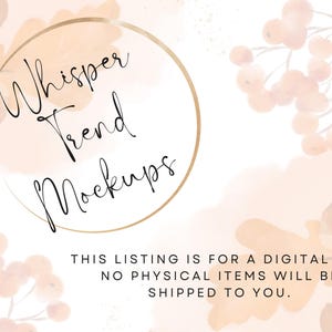 May include: A digital file mockup with the text "Whisper Trend Mockups" in a circular gold frame. The background features watercolor-style peach and beige tones with floral accents. The listing is for a digital file.