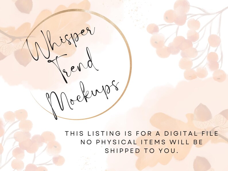 Pu&ograve; includere: Mockup di file digitale con il testo "Whisper Trend Mockups" in una cornice dorata circolare. Lo sfondo presenta toni pesca e beige in stile acquerello con accenti floreali. L'inserzione &egrave; per un file digitale.