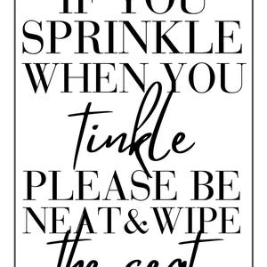 If You Sprinkle When You Tinkle - Bathroom Prints