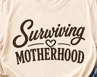 Surviving Motherhood Shirt, Mom Life Tee, Relatable Mom T-Shirt, Funny Tired Mom Shirt, Mother’s Day Gift, Comfort Colors Tee