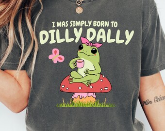 Dilly Dally Frog Shirt, Cute Frog Graphic Tee, Funny Cottagecore Shirt, Cozy Frog Mushroom Tee, Whimsical Nature Shirt, Introvert Frog Gift