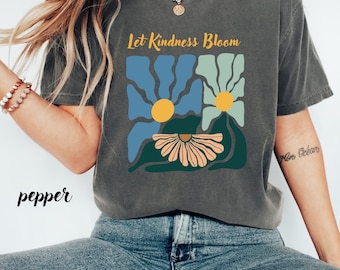 Let Kindness Bloom Tee, Floral Kindness Tee, Inspirational Flower Shirt, Mental Health Tee, Boho Wildflower Comfort Colors Tee, Gift for Her