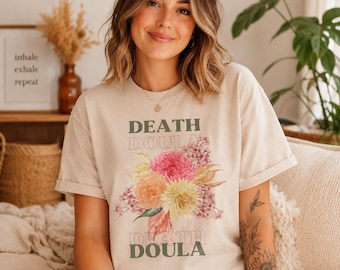 Death Doula Shirt Floral Death Doula Gift End of Life Doula Shirt Hospice Worker Gift Botanical Doula Tee