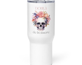 Día de los Muertos Travel Mug | Floral Skull Tumbler | Death Doula Gift | End-of-Life Drinkware