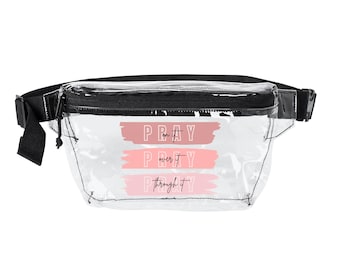 Pray through it Fanny Pack | Clear Stadium Bag, Festival Waist Pack