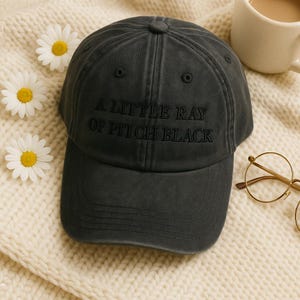 Embroidered A Little ray of Pitch Black Hat, Sarcasm Hat, Funny Gift for Friend Birthday Halloween Hat Dark Humor