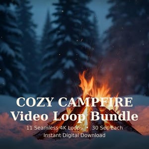 May include: A digital graphic featuring a bright orange campfire burning in deep snow against a dark, blurred forest background. Text reads: CANDLELIGHT MOTION CO. COZY CAMPFIRE Video Loop Bundle 11 Seamless 4K Loops 30 Sec Each Instant Digital Download.