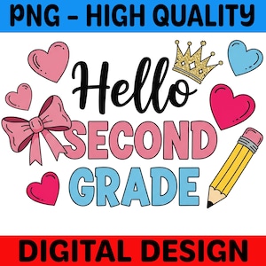 Hello Second Grade Png, Cute Back to School,  Pencil Design, 2nd Grade Digital Art, Girl School Sublimation Download