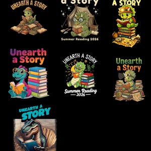 May include: A series of illustrations with dinosaurs reading books, each with the text "Unearth a Story". Some designs also include "Summer Reading 2026" or "At the Library". The images are set against a black background.