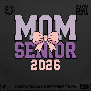 Mom Senior 2026 PNG, Proud Mom Senior Year Digital Download, Class Of 2026 Mom Sublimation Design, Graduation Mom PNG Gift Idea