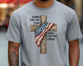 Stand for the Flag Kneel for the Cross Shirt, Faith and Freedom Tee