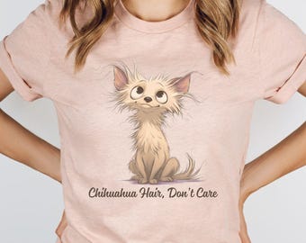Funny Chihuahua Dog T-Shirt, Pet Lover Gift
