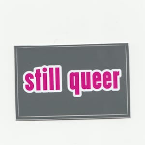 Still Queer 2&quot; vinyl sticker